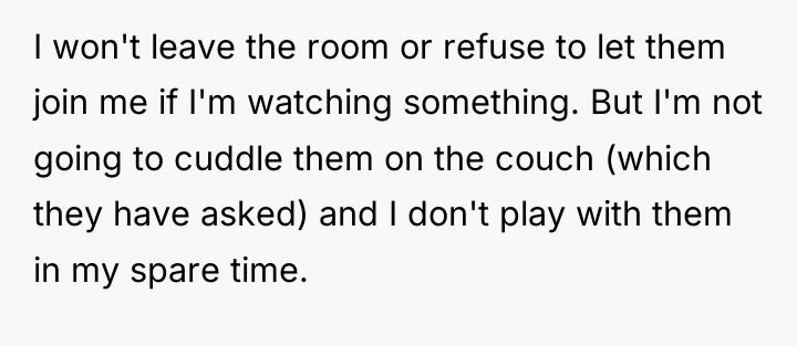 I won't leave the room or refuse to let them...