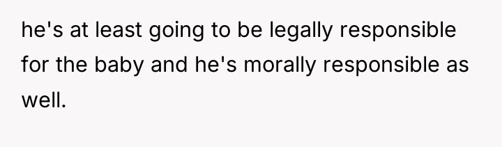 he's at least going to be legally responsible for the...