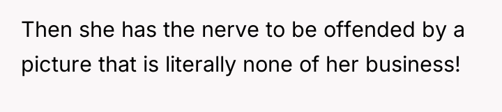 Then she has the nerve to be offended by a...