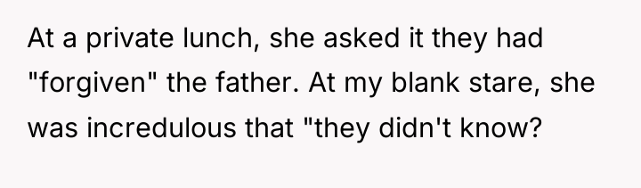 At a private lunch, she asked it they had "forgiven"...