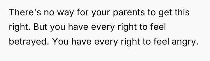 There's no way for your parents to get this right....