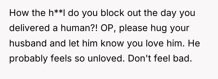 How the h**l do you block out the day you...