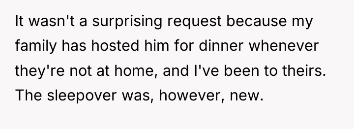 It wasn't a surprising request because my family has hosted...