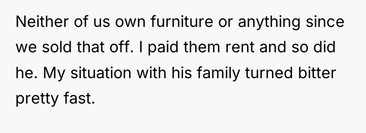 Neither of us own furniture or anything since we sold...
