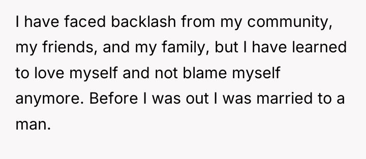 I have faced backlash from my community, my friends, and...