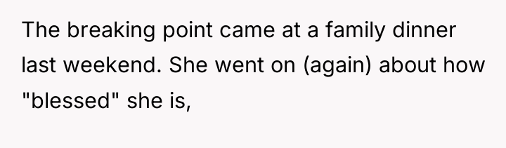 The breaking point came at a family dinner last weekend....