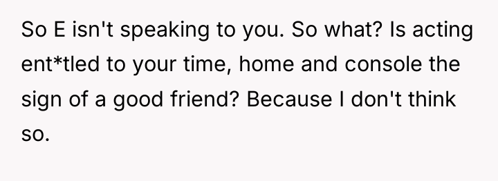 So E isn't speaking to you. So what? Is acting...