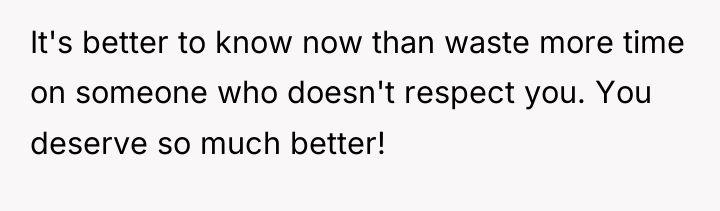 It's better to know now than waste more time on...