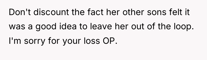 Don't discount the fact her other sons felt it was...