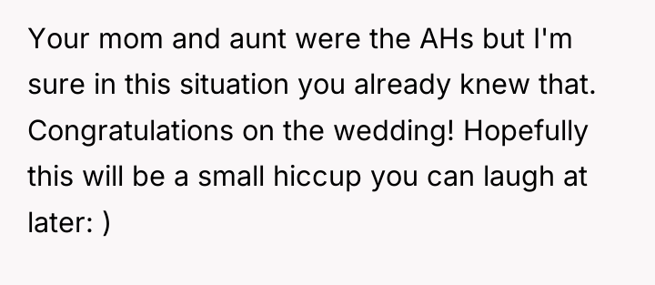 Your mom and aunt were the AHs but I'm sure...