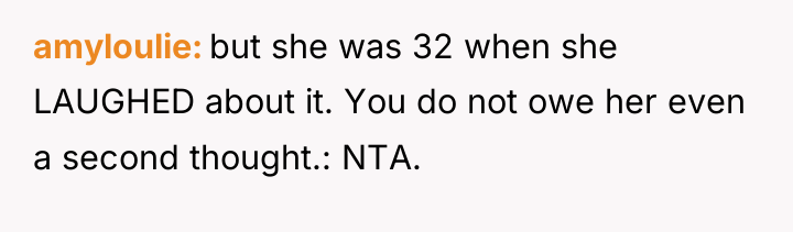 amyloulie but she was 32 when she LAUGHED about it....