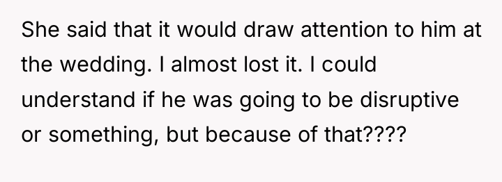 She said that it would draw attention to him at...