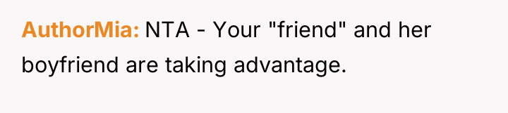 AuthorMia NTA - Your "friend" and her boyfriend are taking...