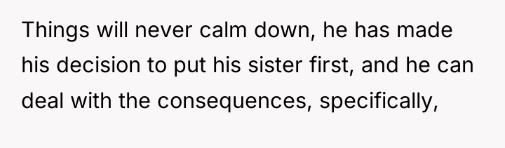 Things will never calm down, he has made his decision...