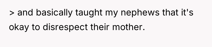 > and basically taught my nephews that it's okay to...