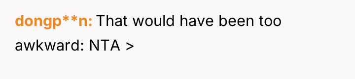 dongp**n That would have been too awkward: NTA >