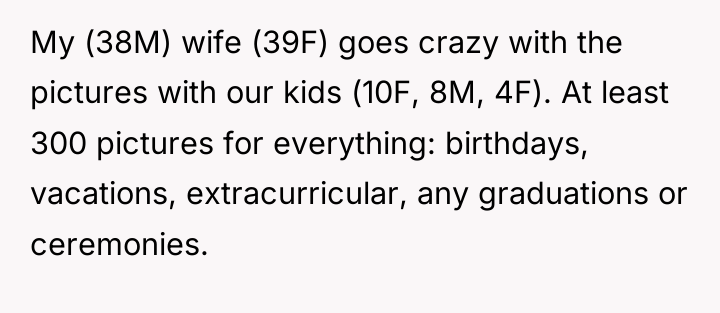 My (38M) wife (39F) goes crazy with the pictures with...
