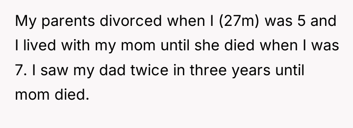 My parents divorced when I (27m) was 5 and I...