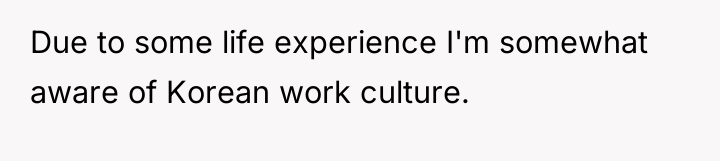 Due to some life experience I'm somewhat aware of Korean...