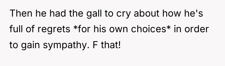 Then he had the gall to cry about how he's...