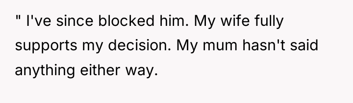 " I've since blocked him. My wife fully supports my...