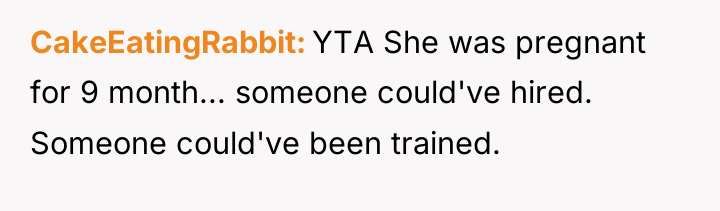 CakeEatingRabbit YTA She was pregnant for 9 month... someone could've...