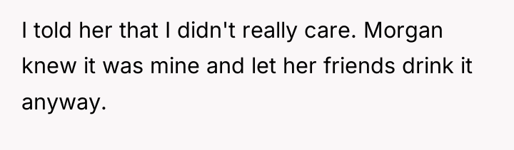 I told her that I didn't really care. Morgan knew...