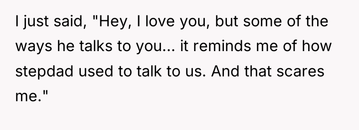 I just said, "Hey, I love you, but some of...