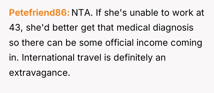 Petefriend86 NTA. If she's unable to work at 43, she'd...