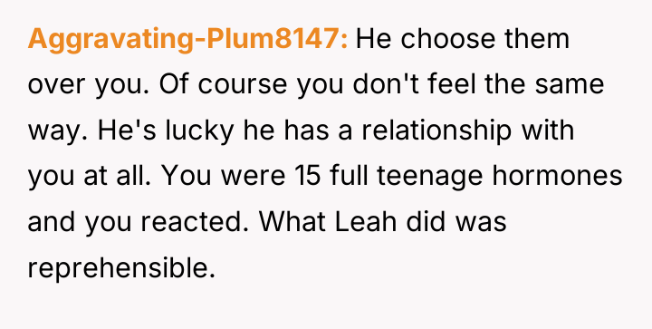 Aggravating-Plum8147 He choose them over you. Of course you don't...