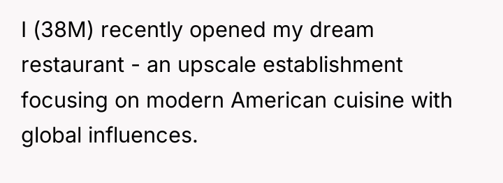 I (38M) recently opened my dream restaurant - an upscale...