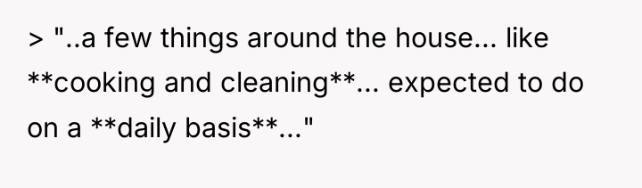 > "..a few things around the house... like **cooking and...