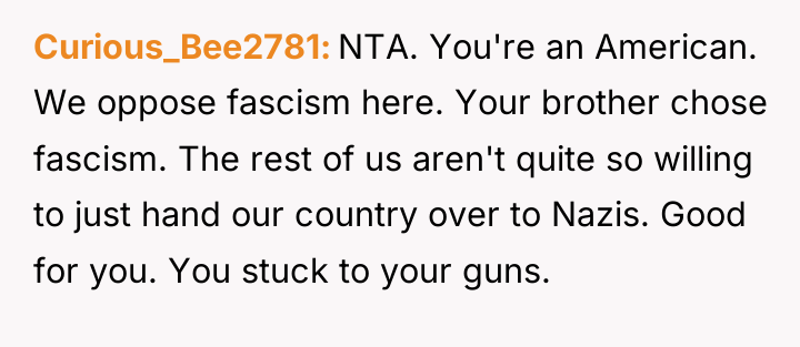 Curious_Bee2781 NTA. You're an American. We oppose fascism here. Your...
