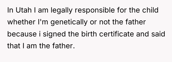In Utah I am legally responsible for the child whether...