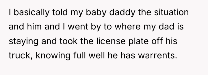 I basically told my baby daddy the situation and him...