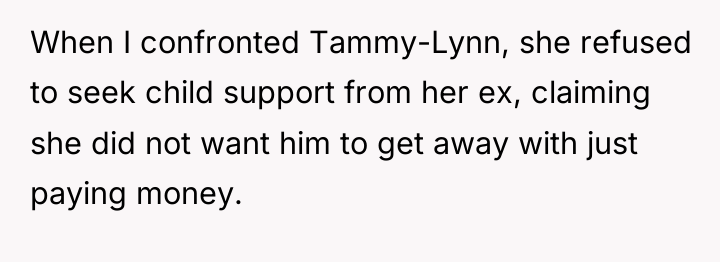 When I confronted Tammy-Lynn, she refused to seek child support...