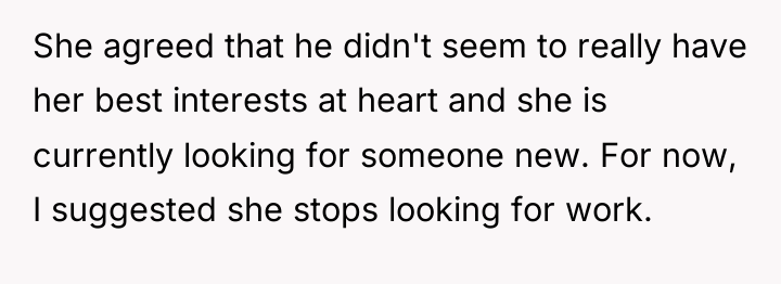 She agreed that he didn't seem to really have her...