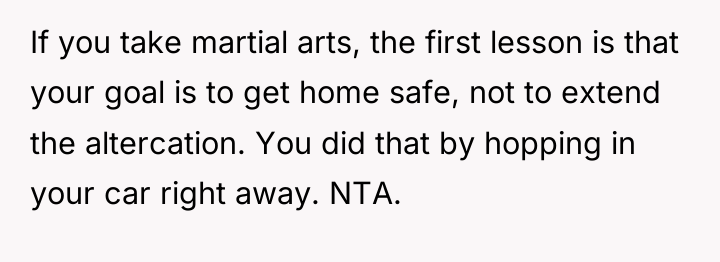 If you take martial arts, the first lesson is that...