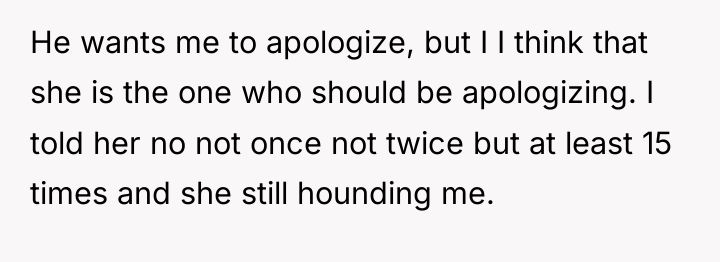 He wants me to apologize, but I I think that...