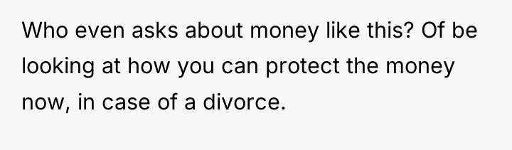 Who even asks about money like this? Of be looking...