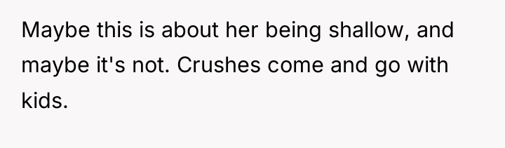 Maybe this is about her being shallow, and maybe it's...