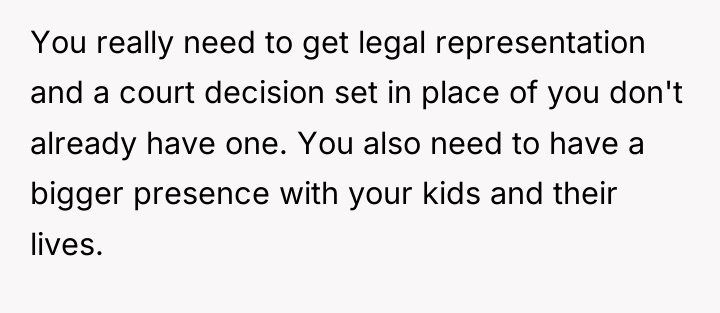 You really need to get legal representation and a court...