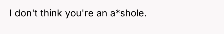 I don't think you're an a*shole.