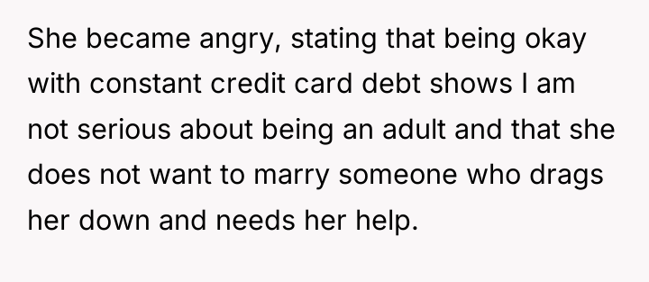 She became angry, stating that being okay with constant credit...