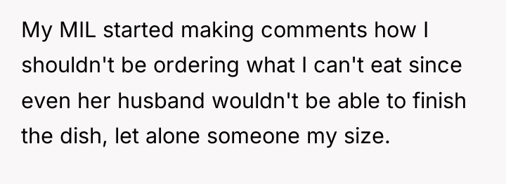 My MIL started making comments how I shouldn't be ordering...