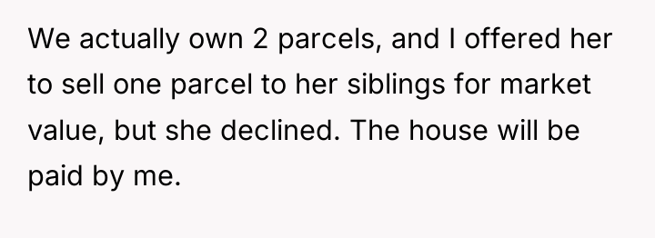 We actually own 2 parcels, and I offered her to...