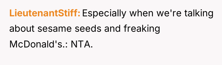 LieutenantStiff Especially when we're talking about sesame seeds and freaking...