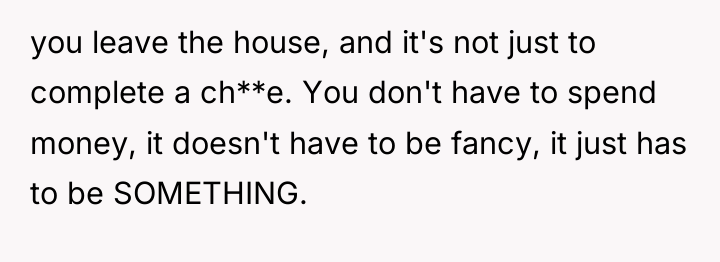 you leave the house, and it's not just to complete...