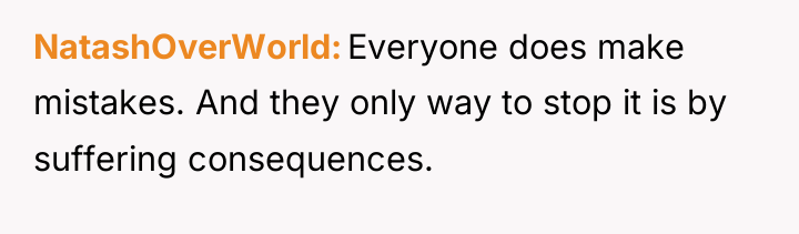 NatashOverWorld Everyone does make mistakes. And they only way to...