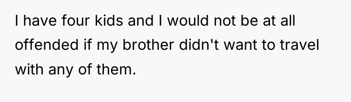I have four kids and I would not be at...
